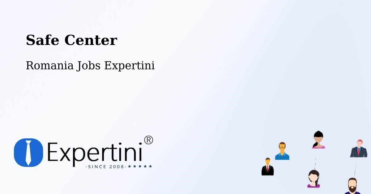 Safety Center – Bucovăț - Romania Jobs Expertini